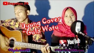 Gula Watu - Nurul Faizah ft Syarimar (Cover)