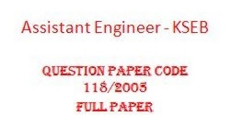 Assistant Engineer - KSEB | Previous year question paper | Question paper code 118/2005 | FULL PAPER