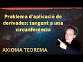 Aplicació de les derivades: cercle i recta tangent (problema 6)