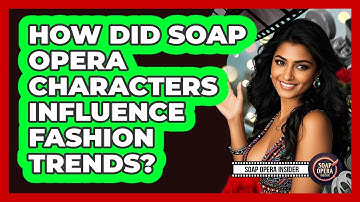 How Did Soap Opera Characters Influence Fashion Trends? - Soap Opera Insider