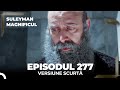 Suleyman magnificul  episodul 277 versiune scurt
