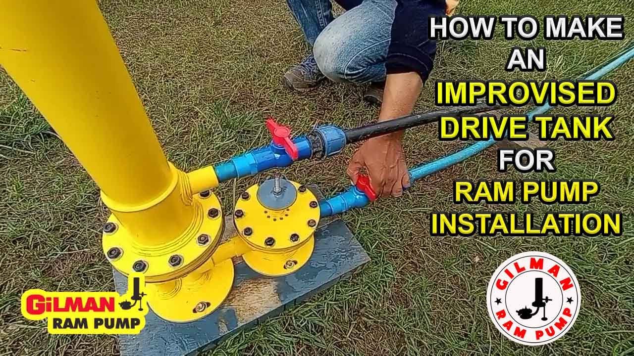 Make an Improvised Drive Tank from a Plastic Bucket; How to Install and Operate Gilman Ram Pump