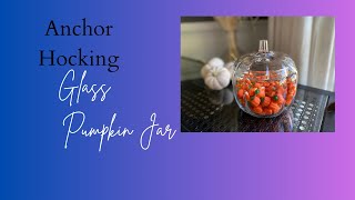 Anchor Hocking Glass Candy Jar Review | Classic Clear Pumpkin Candy Jar for Storage 🎃
