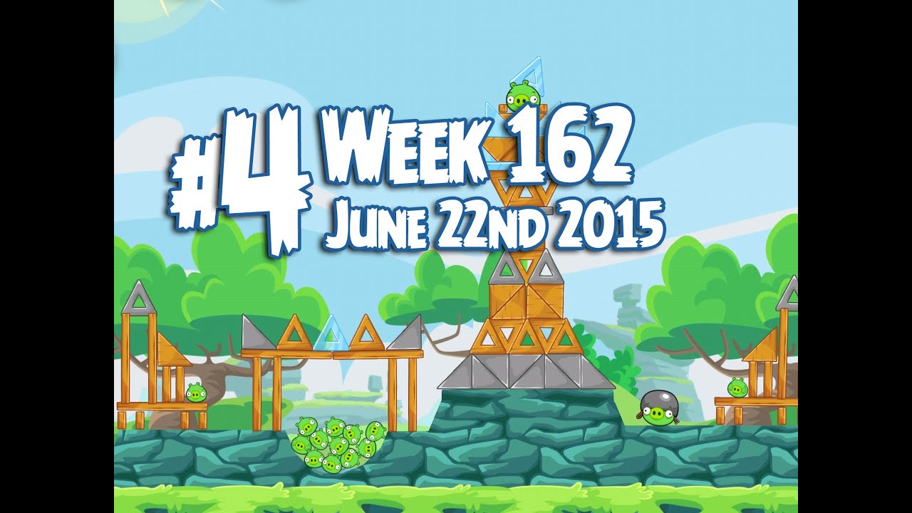 Angry Birds Friends Tournament Level 4 Week 162 Walkthrough | June 22nd 2015