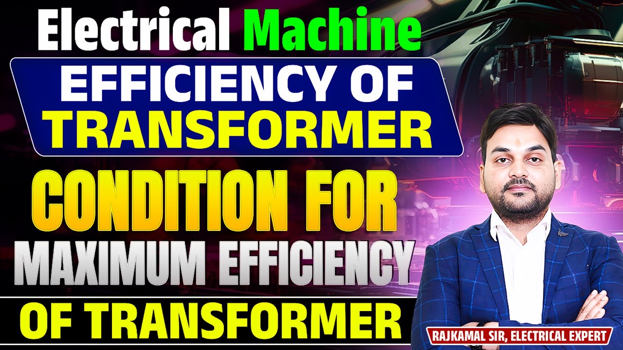 ELECTRICAL MACHINE | EFFICIENCY OF TRANSFORMER , CONDITION FOR MAXIMUM ...