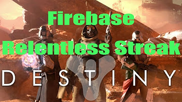 Destiny: Firebase Relentless Streak