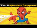 What if Spider Man Disappeared? | #aumsum #kids #science #education #whatif