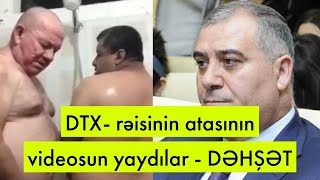 DTX naziri Əli Nağıyevin atasının s£k s videosu yayıldı.Naziri bitirəcək biyabırçılıq