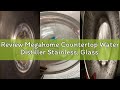 Review Megahome Countertop Water Distiller Stainless, Glass Collection