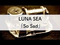 LUNA SEA「So Sad」オルゴールアレンジ