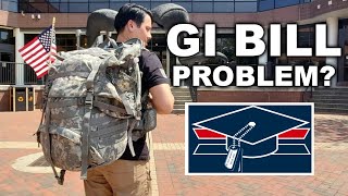 A PROBLEM with the GI Bill?