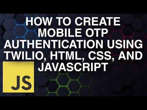 How To Create Mobile OTP Authentication Using Twilio, HTML, CSS, And JavaScript