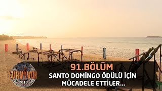 Survivor 2018 91 Bölüm Santo Domingo Ödülü İçin Mücadele Ettiler