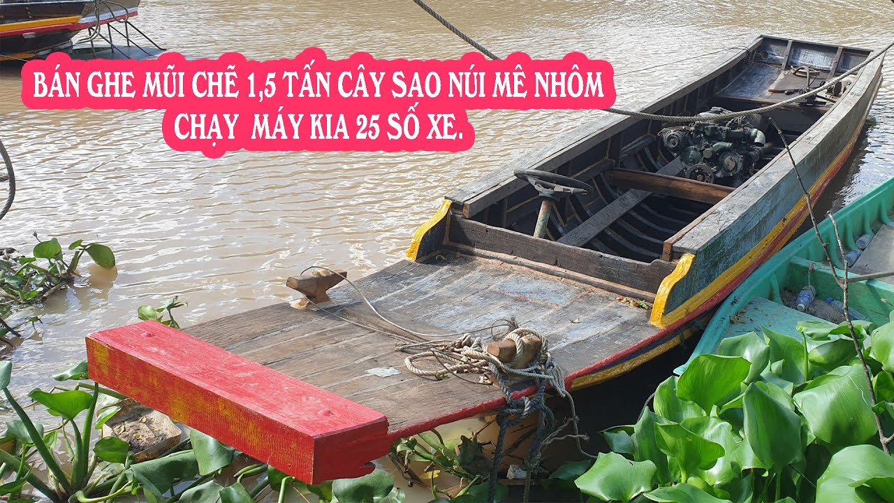 #138: Bán ghe mũi chẽ 1,5 tấn cây sao núi mê nhôm chạy máy Kia 25 số xe  #MPBT