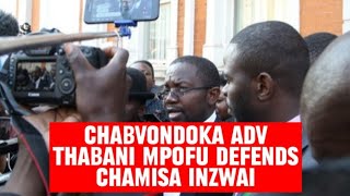 Chabvondoka Adv Thabani Mpofu Defends Chamisa Inzwai