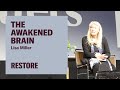 The awakened brain  lisa miller at restore