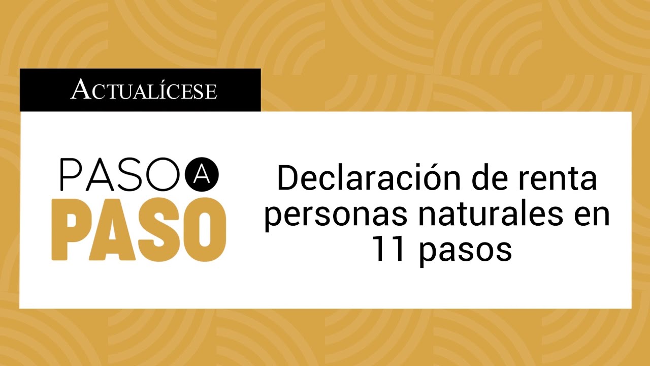 Declaración de renta personas naturales en 11 pasos - YouTube
