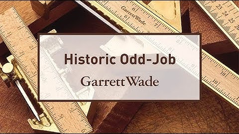 Historic Odd-Job Garrett Wade