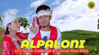 ALPALONI||Chakma Short Film||New Chakma Video||Chakma New Film 2023||Chakma Video||