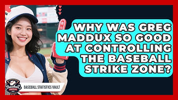 Why Was Greg Maddux So Good At Controlling The Baseball Strike Zone? - Baseball Statistics Vault