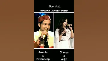 Manwa Laage Song Arunita Pavandeep Shreya Arijitsingh Indian Idol SRK Movies Song 
