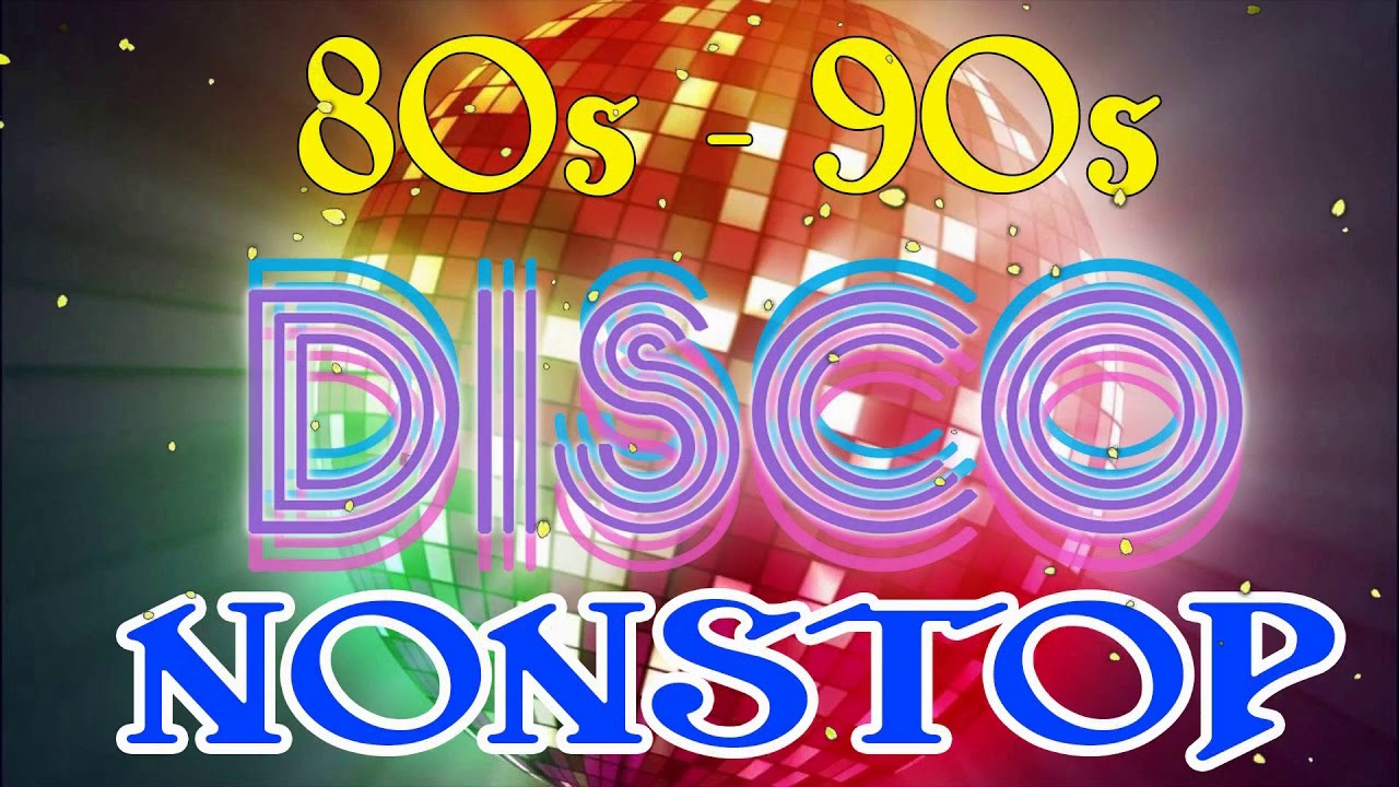 Nonstop Disco Songs 80s 90s Hits Mix- Greatest Hits 90s Disco Dance ...