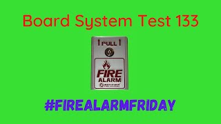 Board System Test 133 l #FireAlarmFriday