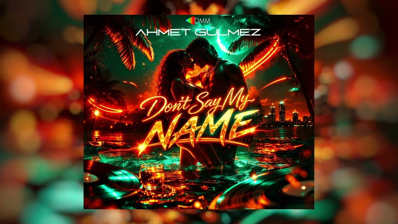 Ahmet Gülmez - Don't Say My Name (Original Mix)