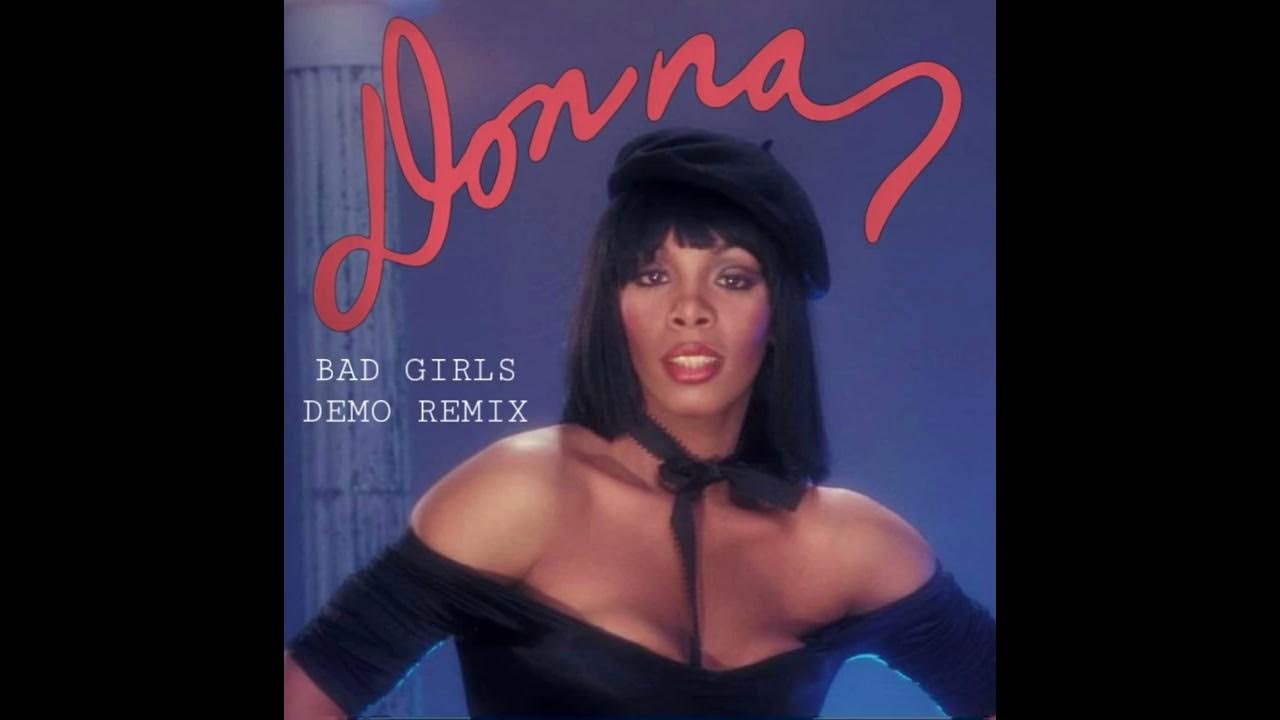 Demo remix. Bad girls Донна саммер. Донна саммер в СССР. Bad girl Donna Summer Ноты. 2003 - Bad girls Donna Summer фото.