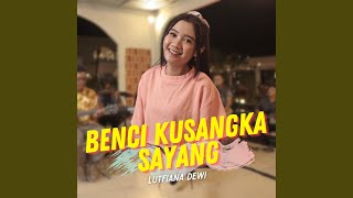 Download Lagu Benci Kusangka Sayang Download Lagu Benci Kusangka Sayang