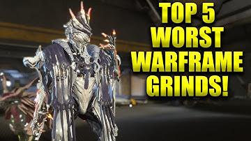 Top 5 Worst Warframe Grinds In The Game!