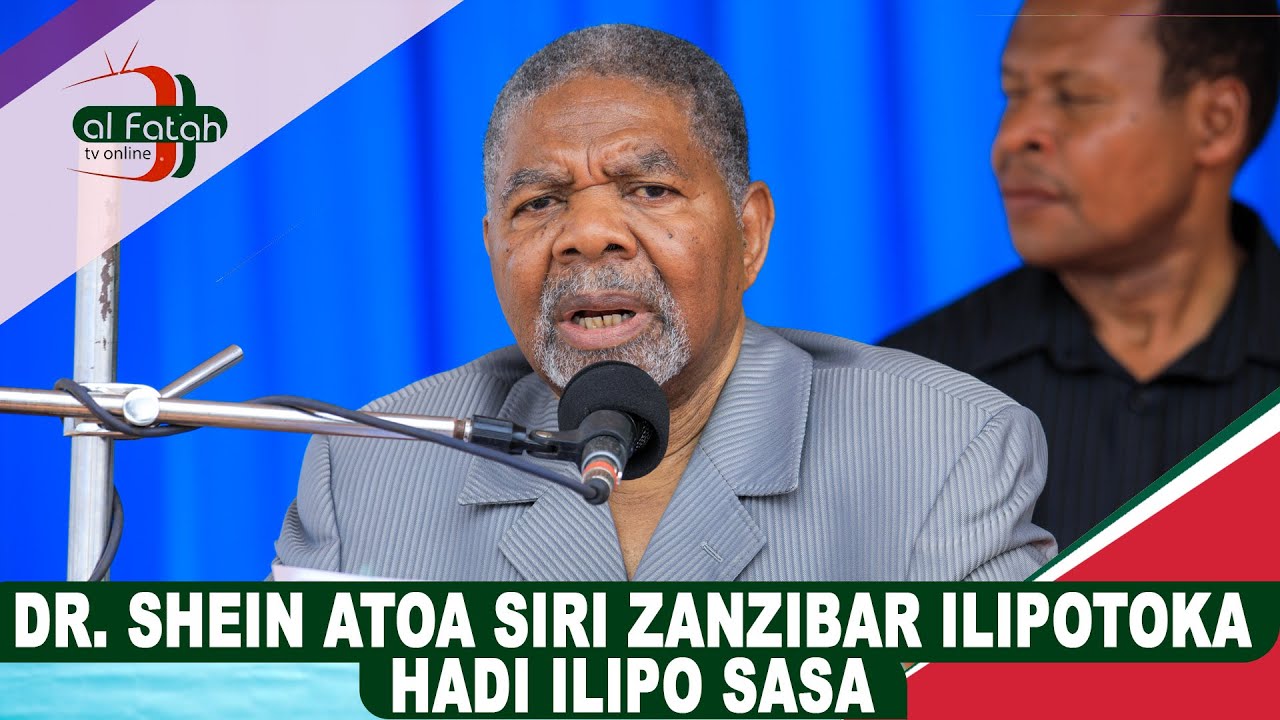 DR. SHEIN ATOA SIRI ZANZIBAR ILIPOTOKA HADI ILIPO SASA