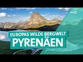 Die pyrenen  malerisches gebirge zwischen frankreich und spanien  ard reisen