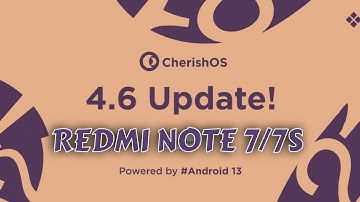 CHERISH OS FOR REDMI NOTE 7/7S | LATEST CUSTOM ROM FOR LAVENDER | LATEST 4.6 BUILD WITH ANDROID 13.