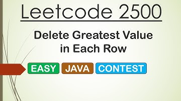 Leetcode 2500 Delete Greatest Value in Each Row (Java) - Leetcode Contest 323