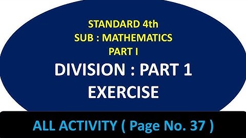 Division - Part 1- Exercise - Page No. 37 - Sub. Mathematics - Std. - 4th