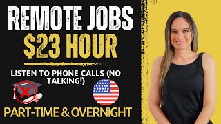 $23 Hour Listening To Phone Calls | Part-Time & Overnight Work From Home Jobs 2023 With NO Degree