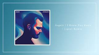 Ásgeir - I Know You Know ([.que] remix)