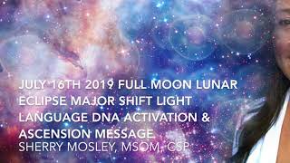 #FullMoon #Eclipse July 16th NEW CYCLE Full Moon Eclipse Light Language Activation&Ascension Message