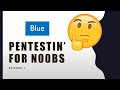 Pentesting for n00bs: Episode 3 - Blue