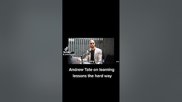 Andrew Tate on learning lessons the hard way