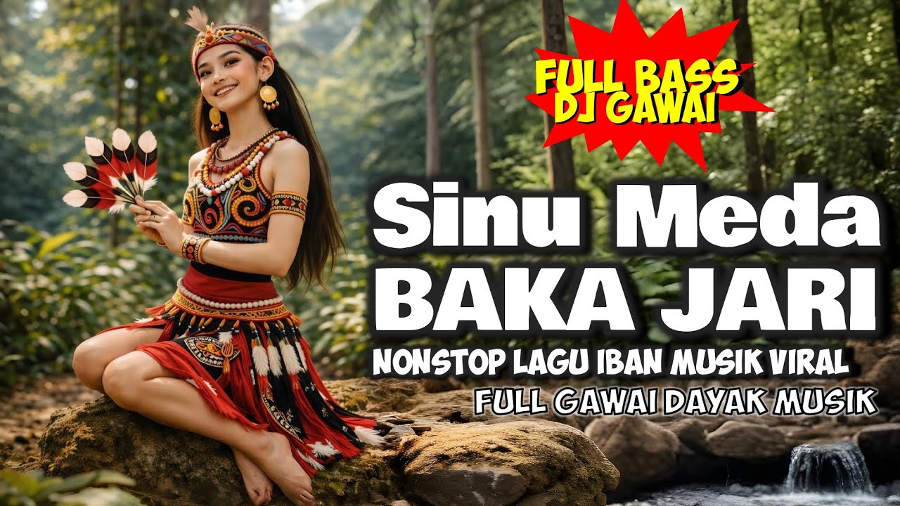 SINU MEDA BAKA JARI | DJ REMIX DAYAK IBAN 2026