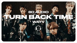Download Lagu WayV (威神V) - Turn Back Time (超时空 回) [8D AUDIO] 🎧USE HEADPHONES🎧