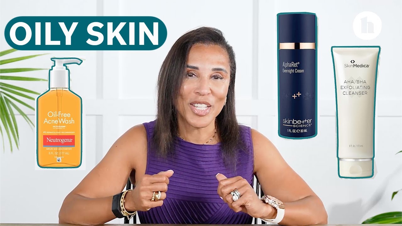 Río arriba peine Orgulloso Skin Care Routine for Oily Skin: Key Steps for Healthy Skin