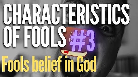 Characteristics of Fools [3/7] - Fools' belief - What the Bible says about fools? - Bible Study