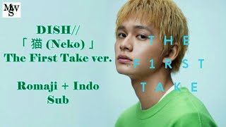 INDO SUB + Romaji DISH// - 猫 Neko The First Take ver.