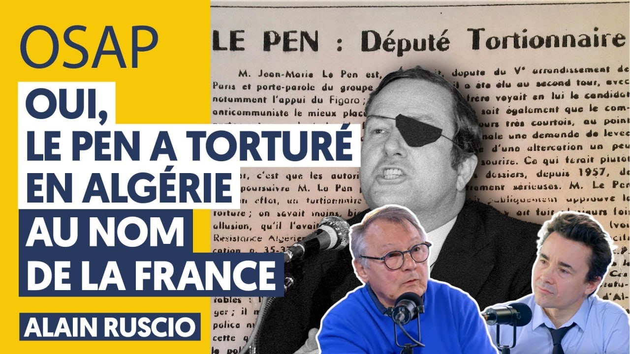 OUI, LE PEN A TORTURÉ EN ALGÉRIE, AU NOM DE LA FRANCE | ALAIN RUSCIO, JULIEN THÉRY