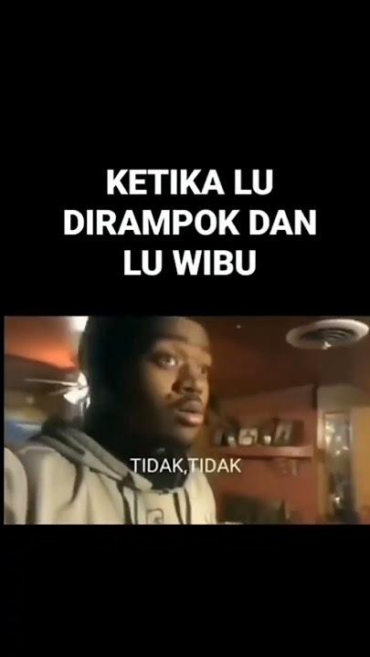 KETIKA LU DIRAMPOK DAN LU WIBU #shorts