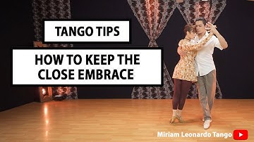 TANGO TIPS:  How to keep the close embrace.