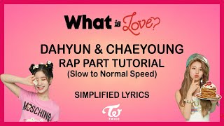 What Is Love - Twice Dahyun & Chaeyoung Rap Line Tutorial Simplified Lyrics